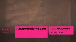 A Exposição da ZDB + Entre o céu e o mar teremos sempre a montanha