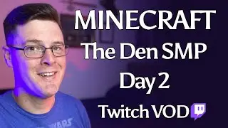 Minecraft The Den SMP - Day 2