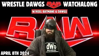 WRESTLE DAWGS RAW WATCHALONG - April 8TH 2024 (RAW AFTER MANIA)