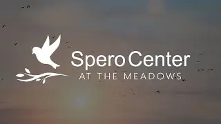 Spero Center at The Meadows - Facility Overview