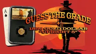 Guess the Grade 1856 "Upright 5" Gold Dollar #CoinCollecting #DeadWoodCollection