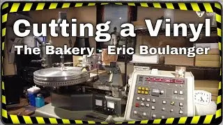 Cutting a vinyl, step by step by Eric Boulanger at The Bakery studio