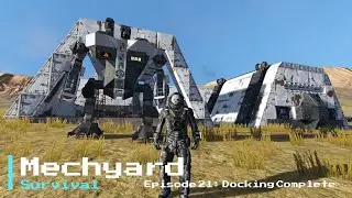 Space Engineers | Mechyard Survival: Episode 21 - Docking Complete
