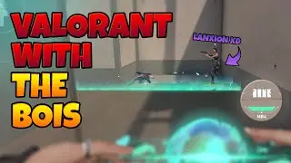 Valorant with the bois be like...