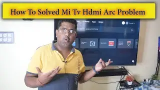 How To Solved Mi Tv Hdmi Arc Problem | Hdmi Arc