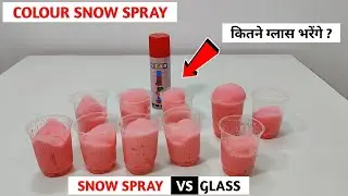 Colour Snow Spray Vs Glass | How many Glass can be fill by Single Snow Spray | Snow Filling Glass