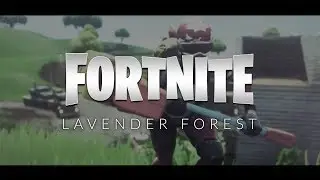 lavender forest - (Fortnite Edit) #ReplayRoyale