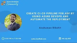 Create CI-CD pipeline for ADF by using Azure DevOps and automate the deployment