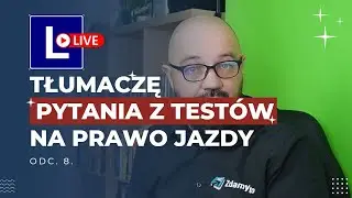 Tłumaczę pytania z testów na prawo jazdy - odc. 8