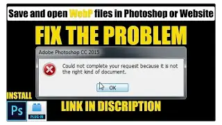 How to fix Could not complete your request because it is not the right kind of document |  Webp