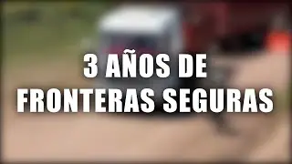3 años de fronteras seguras
