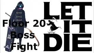 Let it Die Floor 20 Boss Fight