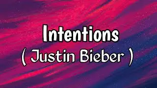 Justin Bieber - Intentions (Lyrics) ft. Quavo