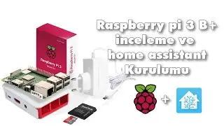 Raspberry pi 3 B+ inceleme ve Home assistant kurulumu Part 1