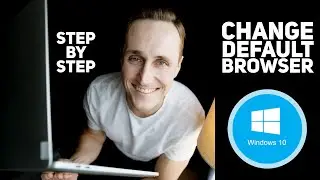 Change Default Browser in Windows 10 - QUICK GUIDE
