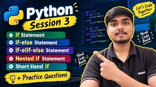 Python If Statements Explained 🔥 | if, if-else, if-elif-else, Nested if & Practice | Session 3
