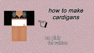 how to make cardigans on roblox | easy