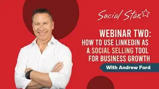 LinkedIn Social Selling Strategies: Andrew Ford's Expert Webinar Insights