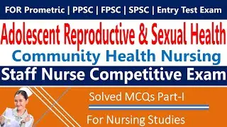 Adolescent Reproductive and Sexual Health | Nursing Study | Solved MCQs