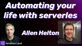 Automating your life with serverless | Serverless Office Hours