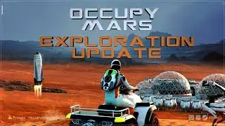 Occupy Mars: Exploration Update — Out Now!