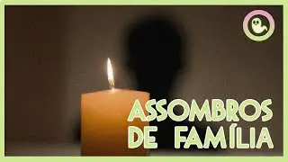 Arquivo 35  - Assombros de Família