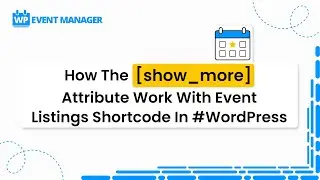 How The [show_more] Attribute Work With Event Listings Shortcode In 