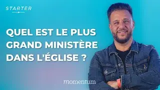STARTER - Le ministère le plus important de l'église