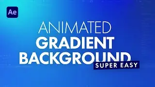 ANIMATED GRADIENTS: Easy Backgrounds in After Effects