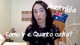 Austrália: Como ir e quanto custa?