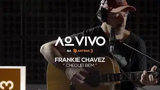 Frankie Chavez - Cheguei Bem | Ao Vivo na Antena 3 | Antena 3
