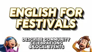English for Festivals: Describe Community Celebrations & Local Events | Real English Conversation