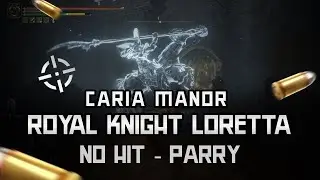 Elden Ring -  Royal Knight Loretta - Caria Manor - Parried with Perfection: No Damage Taken!