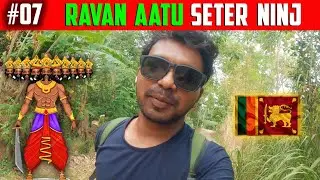 RAVAN AATU SETER NING SIGIRIYA 🇱🇰 EP.07