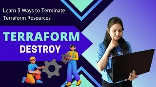 Terraform Destroy Command: Learn 3 Ways to Terminate Resources | Terraform Tutorials for Beginners
