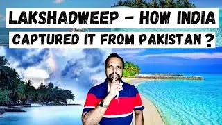 Lakshadweep - How India Captured it from Pakistan || Dr. Vinod Singh
