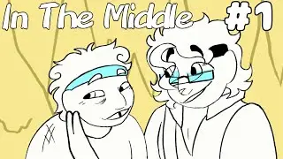 In The Middle | Part 1 | Life Series