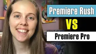 Adobe Premiere Rush vs Adobe Premiere Pro - Video Editing Software Review