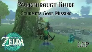 Tears Of The Kingdom | Gourmets Gone Missing - Side Adventures | Walkthrough Guide