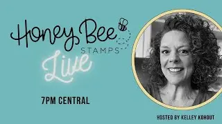 Honey Bee Stamps Live!