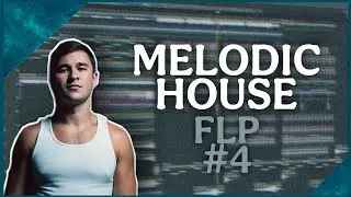 Melodic House FLP #4 (+ Samples & Presets)