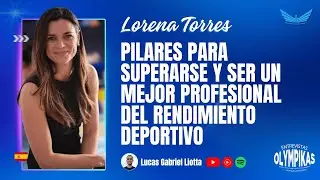 Lorena Torres: Como superarse y ser un mejor profesional en las Ciencias del Deporte