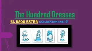 THE HUNDRED DRESSES PART II