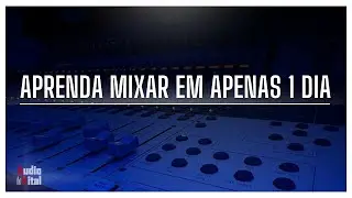 Aprenda a MIXAR em 1 DIA