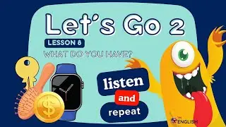 Level 2 Lesson 8 WHAT DO YOU HAVE❓ Beginner & Elementary Kids English ESL Vocabulary & Pronunciation