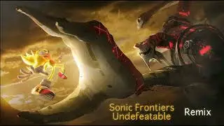 Sonic Frontiers - Undefeatable 《Invincible Mix》