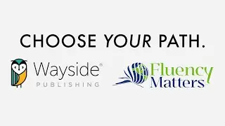 Wayside + Fluency Matters - Choose Your Path