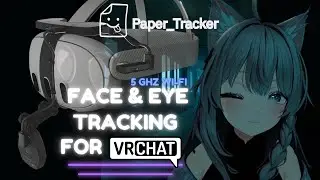 VRChat Eye & Face Tracking Kit — Paper_Tracker Eye_Tracker + Face_Tracker Air Official Release