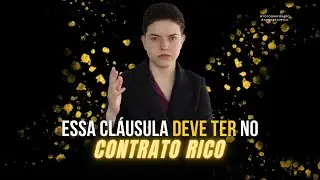 ESSA CLÁUSULA DEVE TER NO CONTRATO RICO | MARIANA COSME