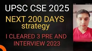 UPSC CSE 2025 NEXT 200 DAYS STRATEGY 